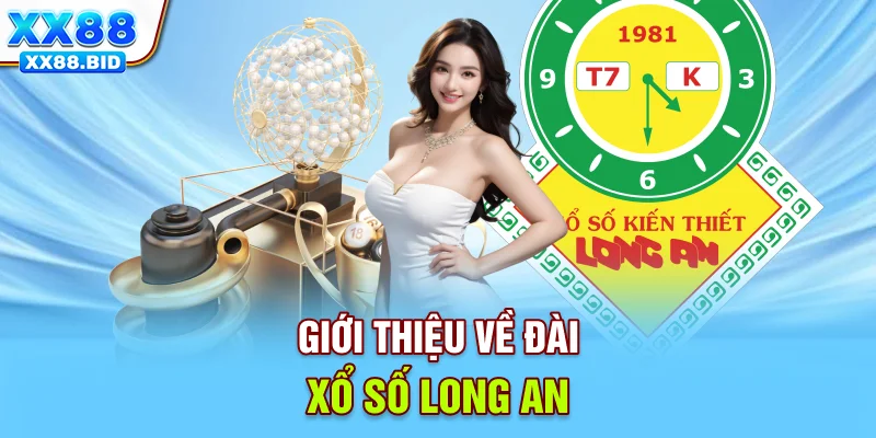 Giới thiệu về đài xổ số Long An