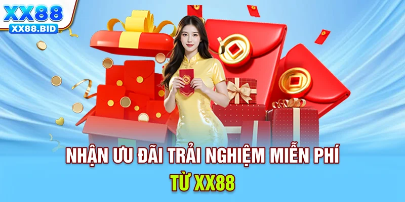 Nhận ưu đãi trải nghiệm miễn phí từ Khuyến mãi XX88