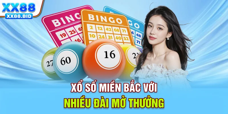 Xổ số miền Bắc với nhiều đài mở thưởng