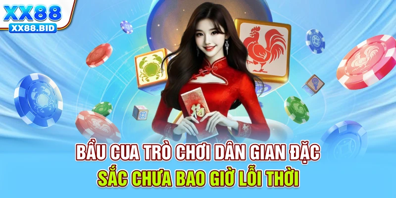 Bầu cua - trò chơi dân gian đặc sắc chưa bao giờ lỗi thời