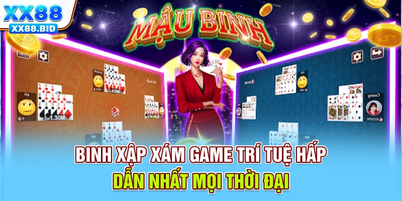Binh xập xám - Game trí tuệ hấp dẫn nhất mọi thời đại