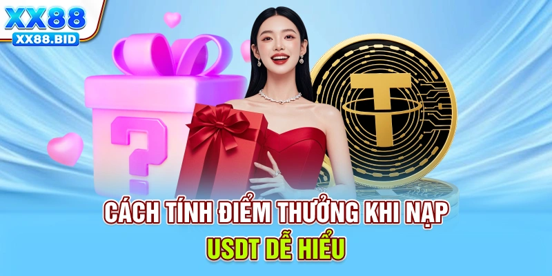 Cách tính điểm thưởng khi nạp USDT dễ hiểu