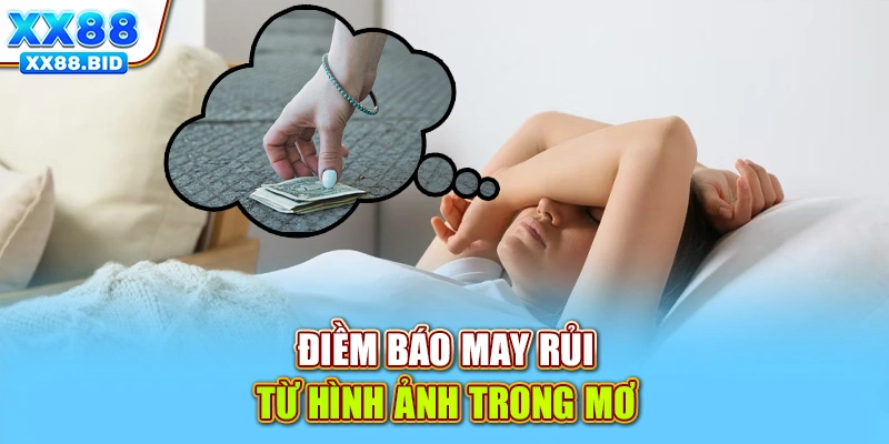 Điềm báo may rủi từ hình ảnh trong mơ